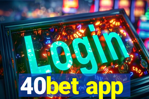 40bet app